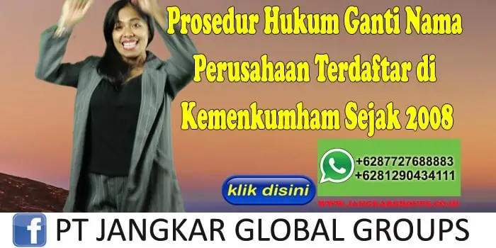 Prosedur Hukum Ganti Nama Perusahaan Terdaftar di Kemenkumham Sejak 2008