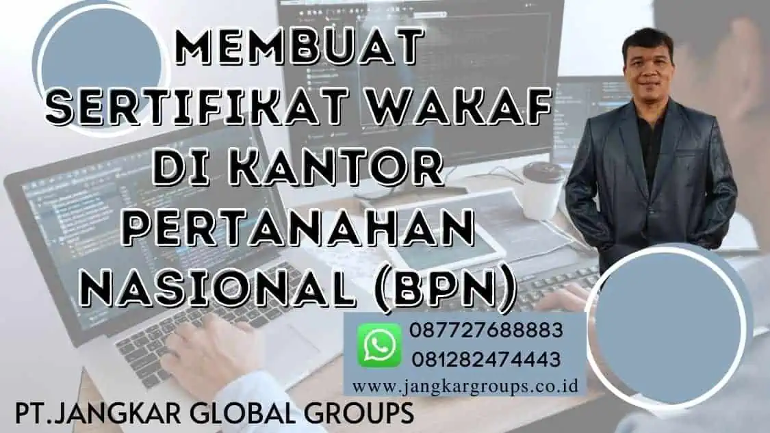 membuat sertifikat wakaf di Kantor  Pertanahan Nasional (BPN)