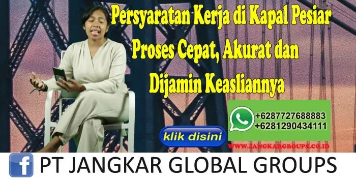 Persyaratan Kerja di Kapal Pesiar Proses Cepat, Akurat dan Dijamin Keasliannya