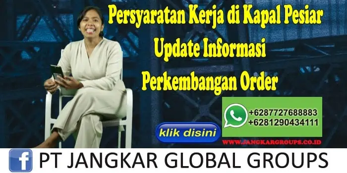 Persyaratan Kerja di Kapal Pesiar Update Informasi Perkembangan Order