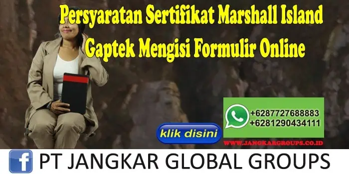 Persyaratan Sertifikat Marshall Island Gaptek Mengisi Formulir Online