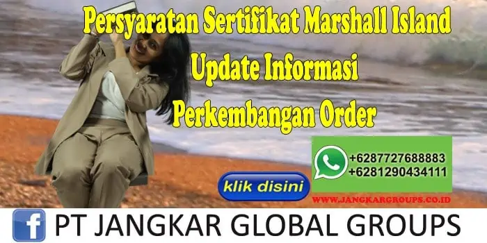 Persyaratan Sertifikat Marshall Island Update Informasi Perkembangan Order