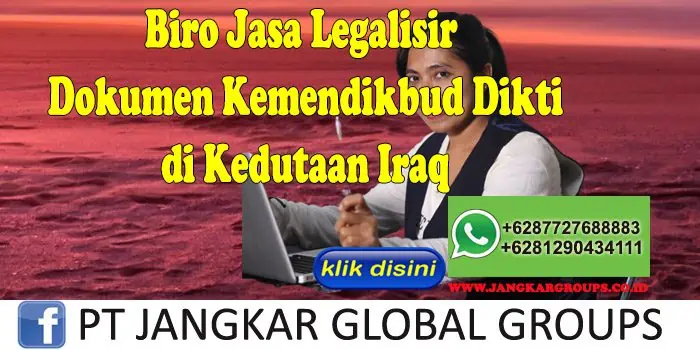 Biro Jasa Legalisir Dokumen Kemendikbud Dikti di Kedutaan Iraq