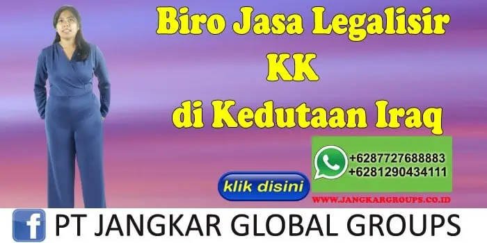 Biro Jasa Legalisir KK di Kedutaan Iraq