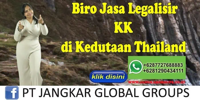 Biro Jasa Legalisir KK di Kedutaan Thailand