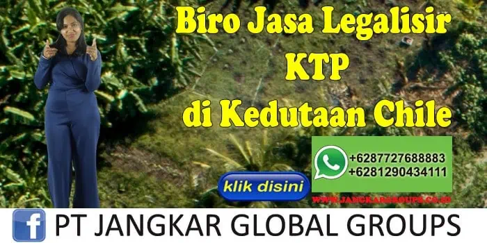 Biro Jasa Legalisir KTP di Kedutaan Chile