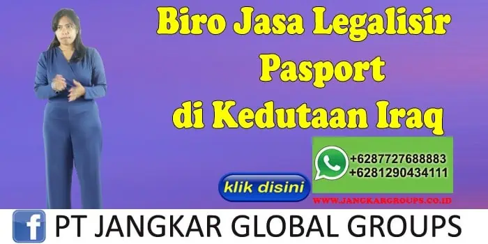 Biro Jasa Legalisir Pasport di Kedutaan Iraq