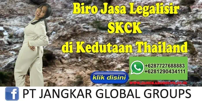 Biro Jasa Legalisir SKCK di Kedutaan Thailand