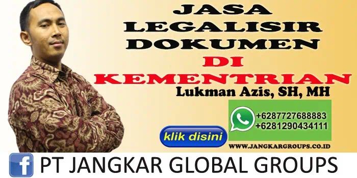 LUKMAN AZIS SH MH JASA LEGALISIR DOKUMEN DI KEMENTRIAN