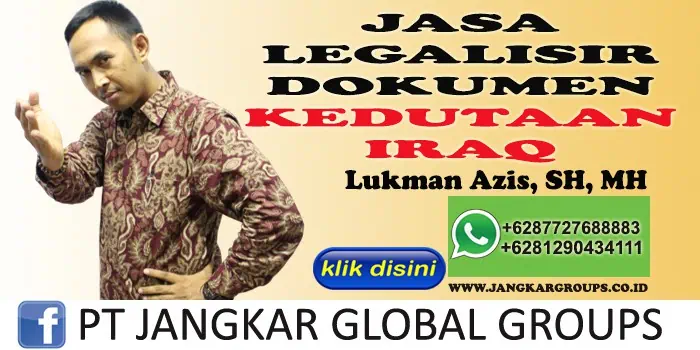 LUKMAN AZIS SH MH JASA LEGALISIR DOKUMEN KEDUTAAN IRAQ