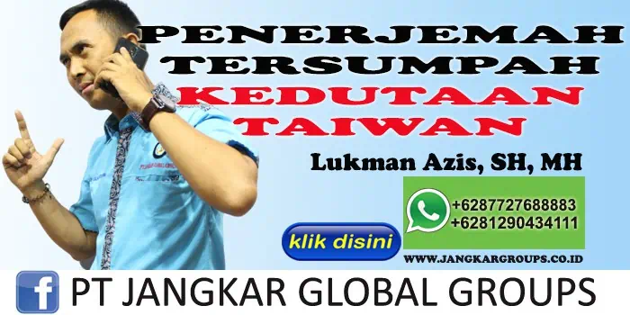 PENERJEMAH TERSUMPAH KEDUTAAN TAIWAN LUKMAN AZIS SH MH