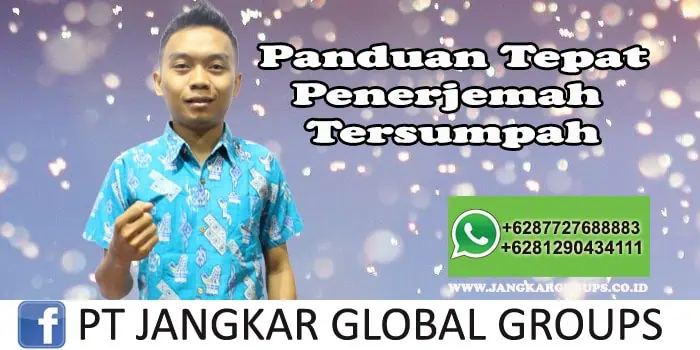 Panduan Tepat Penerjemah Tersumpah