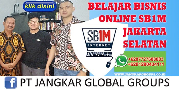 BELAJAR BISNIS ONLINE SB1M JAKARTA SELATAN