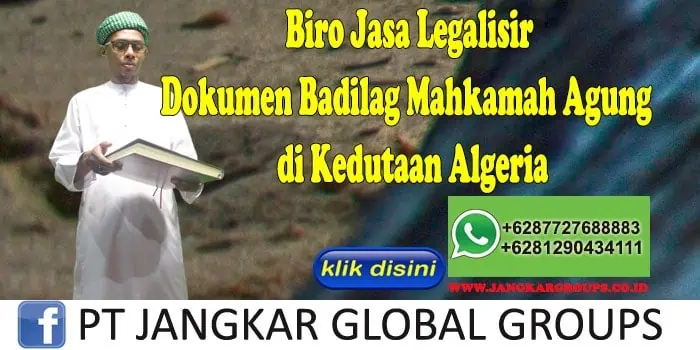 Biro Jasa Legalisir Dokumen Badilag Mahkamah Agung di Kedutaan Algeria