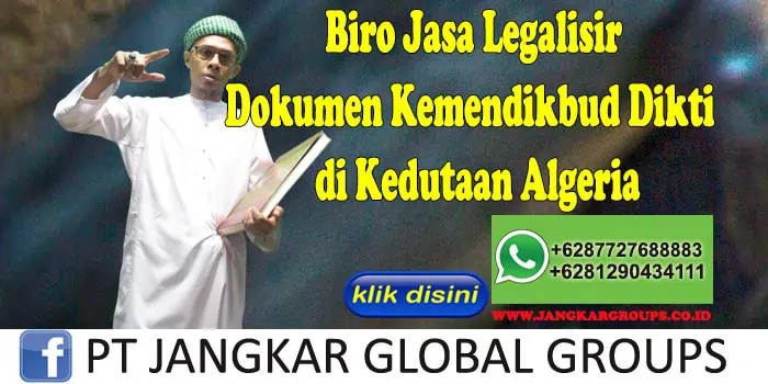 Biro Jasa Legalisir Dokumen Kemendikbud Dikti di Kedutaan Algeria