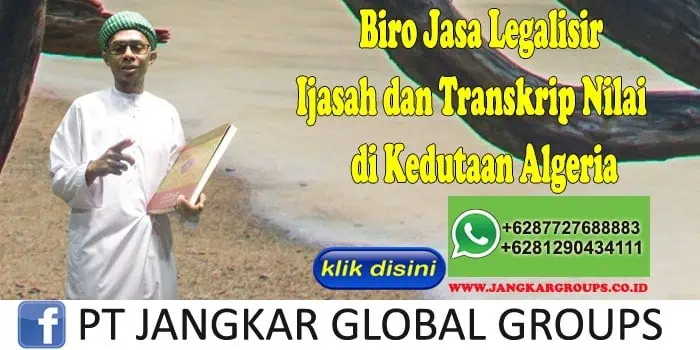 Biro Jasa Legalisir Ijasah dan Transkrip Nilai di Kedutaan Algeria