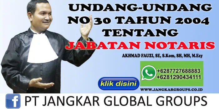 UU NO 30 TAHUN 2004 TENTANG JABATAN NOTARIS AKHMAD FAUZI SH MH