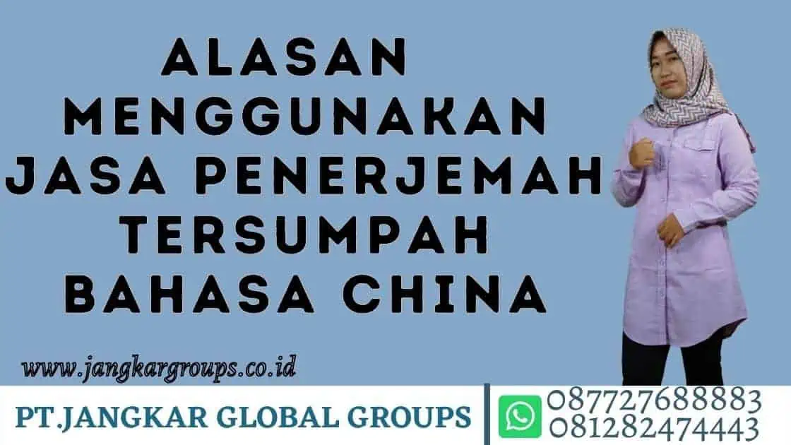 Alasan Anda Perlu Menggunakan Jasa Penerjemah Tersumpah Bahasa China