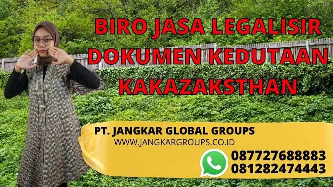 BIRO JASA LEGALISIR DOKUMEN KEDUTAAN KAKAZAKSTHAN