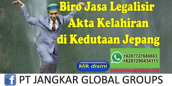 Biro Jasa Legalisir Akta Kelahiran di Kedutaan Jepang