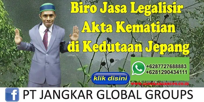 Biro Jasa Legalisir Akta Kematian di Kedutaan Jepang