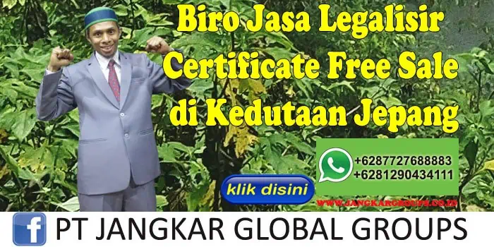 Biro Jasa Legalisir Certificate Free Sale di Kedutaan Jepang