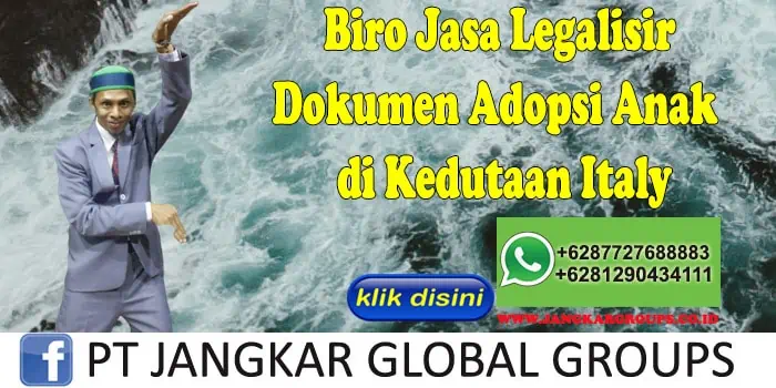 Biro Jasa Legalisir Dokumen Adopsi Anak di Kedutaan Italy