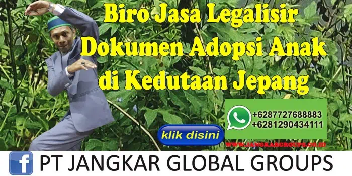 Biro Jasa Legalisir Dokumen Adopsi Anak di Kedutaan Jepang