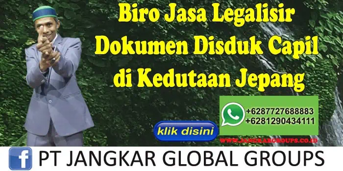 Biro Jasa Legalisir Dokumen Disduk Capil di Kedutaan Jepang