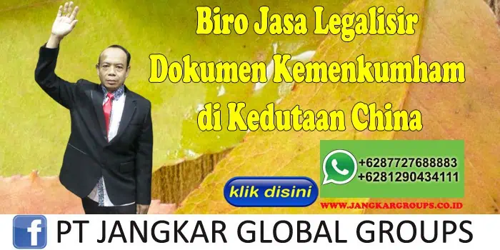 Biro Jasa Legalisir Dokumen Kemenkumham di Kedutaan China