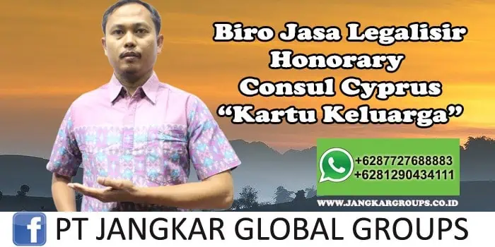 Biro Jasa Legalisir Honorary Consul Cyprus Kartu Keluarga