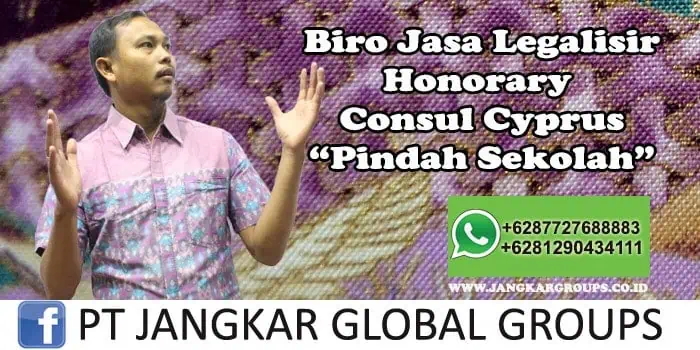 Biro Jasa Legalisir Honorary Consul Cyprus Pindah Sekolah