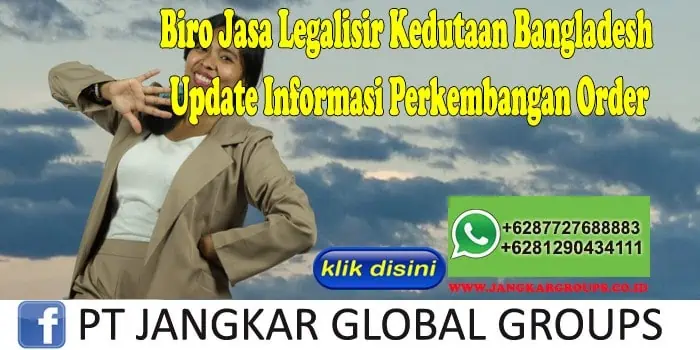 Biro Jasa Legalisir Kedutaan Bangladesh Update Informasi Perkembangan Order