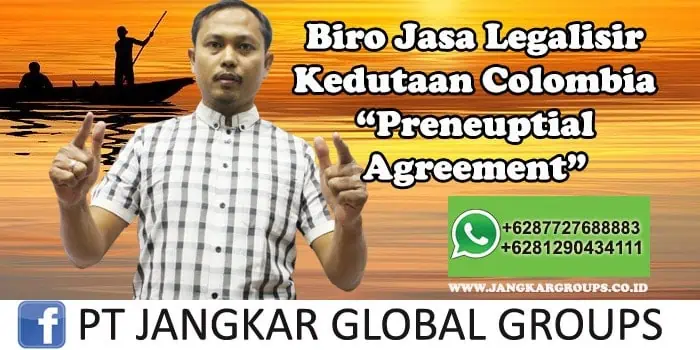 Biro Jasa Legalisir Kedutaan Colombia Preneuptial Agreement