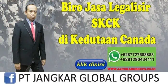 Biro Jasa Legalisir SKCK di Kedutaan Canada