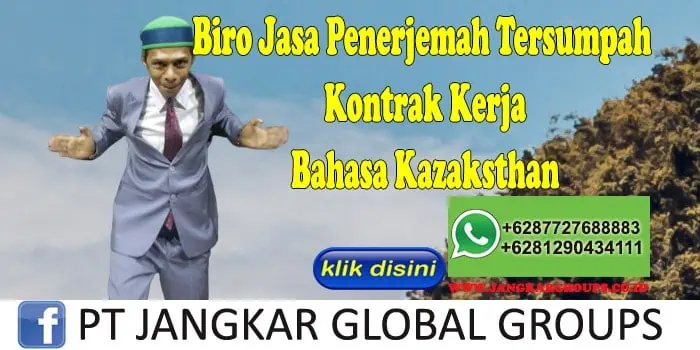 Biro Jasa Penerjemah Tersumpah Kontrak Kerja Bahasa Kazaksthan