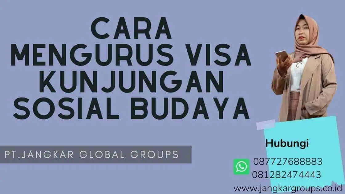 Cara Mengurus Visa Kunjungan Sosial Budaya