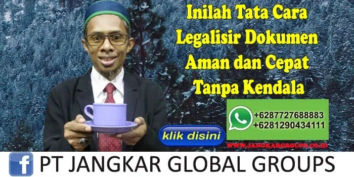 Inilah Tata Cara Legalisir Dokumen Aman dan Cepat Tanpa Kendala