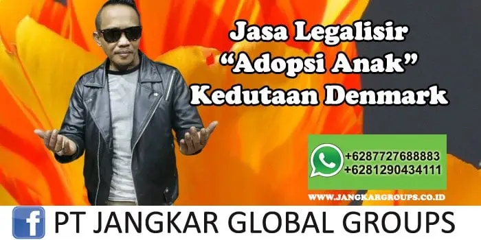 Jasa Legalisir Adopsi Anak Kedutaan Denmark