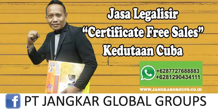 Jasa Legalisir Certificate Free Sales Kedutaan Cuba - Jasa Legalisir Kedutaan Cuba