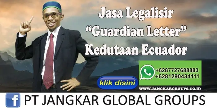 Jasa Legalisir Guardian Letter Kedutaan Ecuador