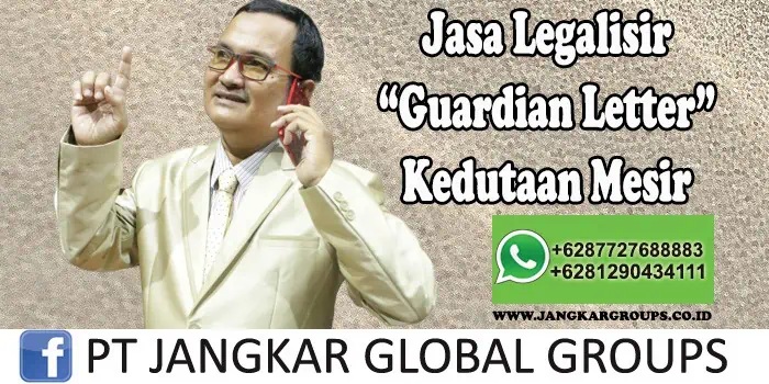 Jasa Legalisir Guardian Letter Kedutaan Mesir