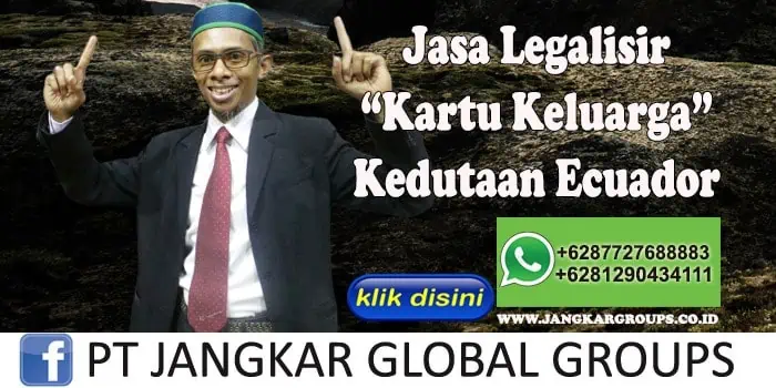 Jasa Legalisir Kartu Keluarga Kedutaan Ecuador