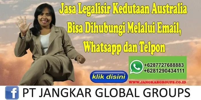 Jasa Legalisir Kedutaan Australia Bisa Dihubungi Melalui Email, Whatsapp dan Telpon