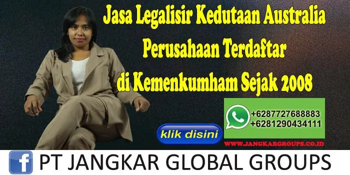 Jasa Legalisir Kedutaan Australia Perusahaan Terdaftar di Kemenkumham Sejak 2008