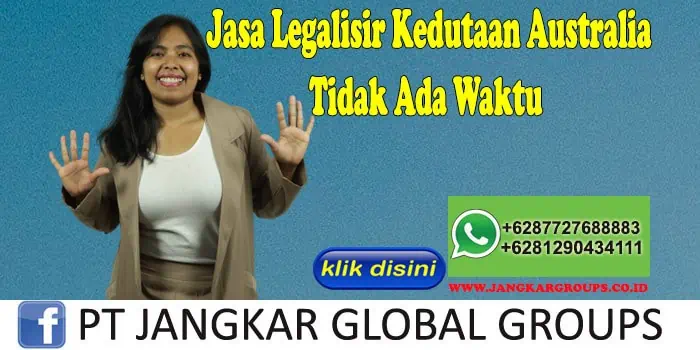 Jasa Legalisir Kedutaan Australia Tidak Ada Waktu