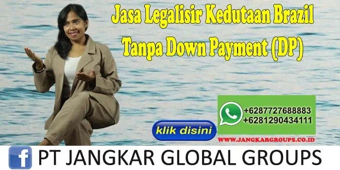 Jasa Legalisir Kedutaan Brazil Tanpa Down Payment (DP)