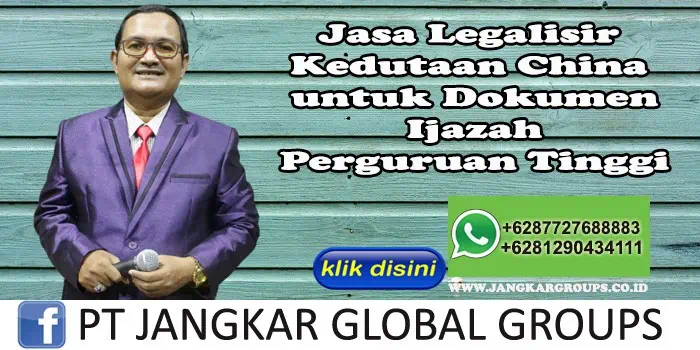 Jasa Legalisir Kedutaan China untuk Dokumen Ijazah Perguruan Tinggi