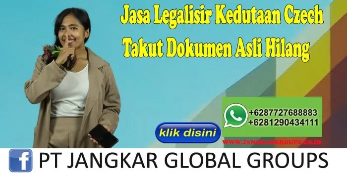 Jasa Legalisir Kedutaan Czech Takut Dokumen Asli Hilang