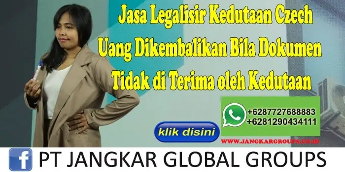 Jasa Legalisir Kedutaan Czech Uang Dikembalikan Bila Dokumen Tidak di Terima oleh Kedutaan